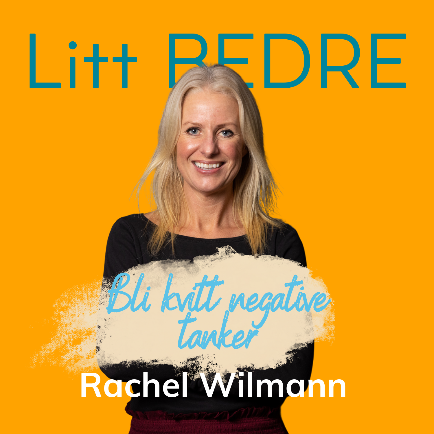 Podcast: Bli kvitt negative tanker - Rachel Wilmann